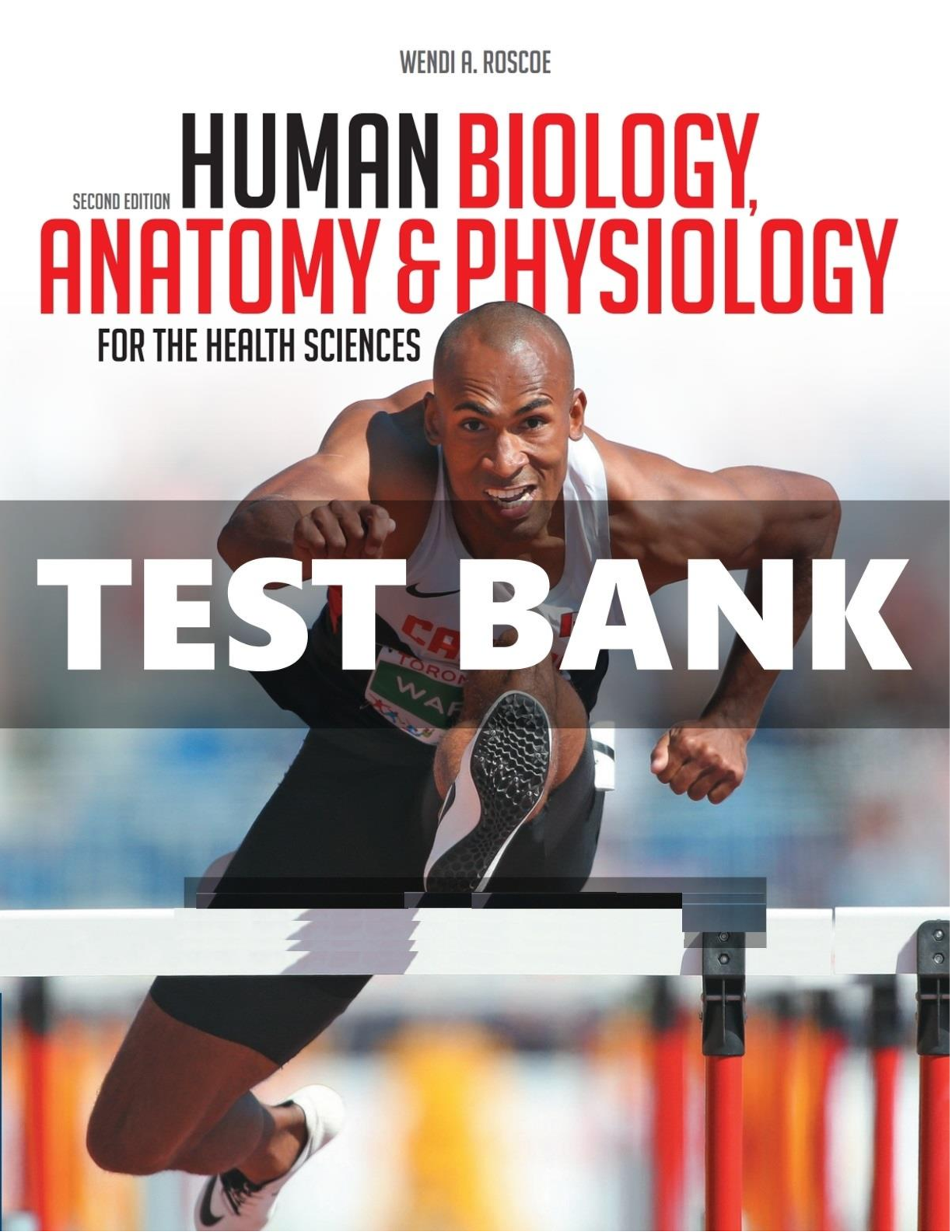 TEST BANK for Human Biology, Anatomy & Physiology for the Health Sciences. 2nd Edition by Wendi Roscoe. All Chapters 1-24